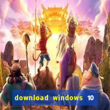 download windows 10 home iso 64 bit